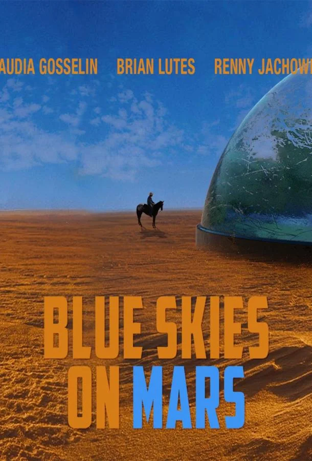 Голубые Небеса на Марсе (2025) смотреть онлайн